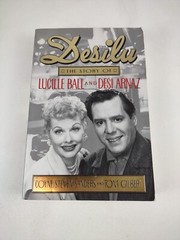 Desilu : The story of Lucille Ball and Desi Arnaz Sanders, Coyne S – 1st Edition