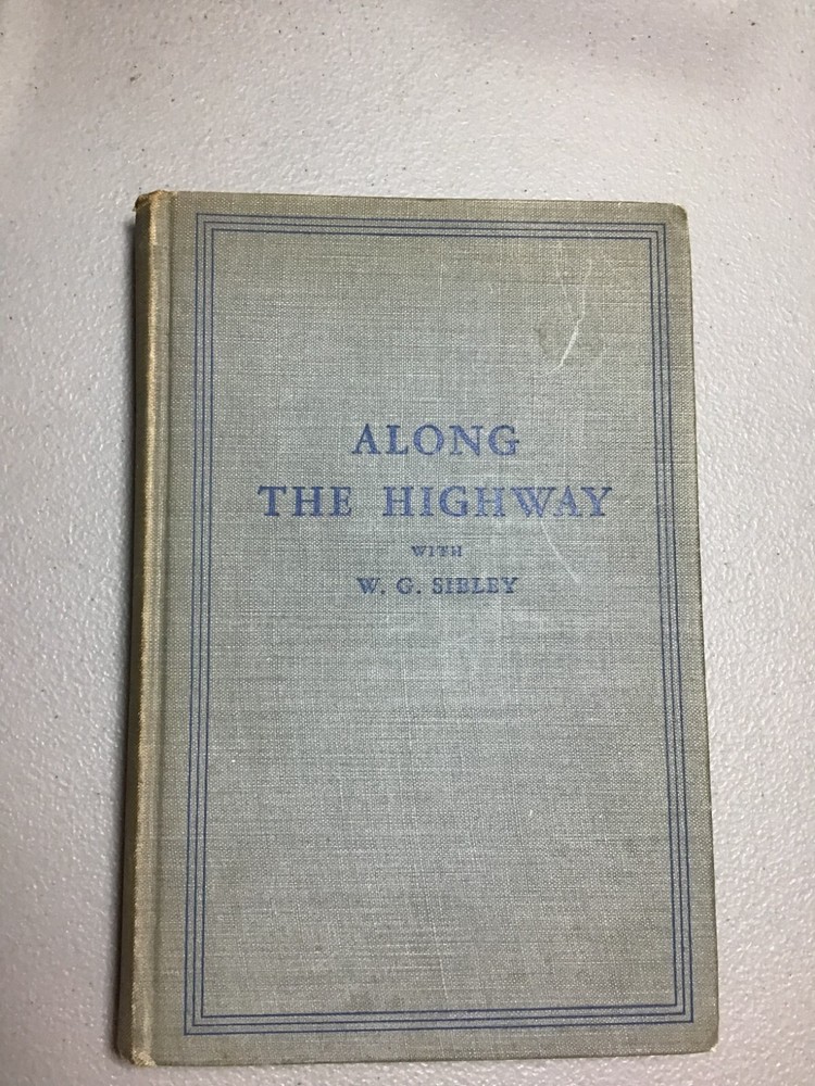 Along the Highway with W.G. Sibley Chicago Journal of Commerce Columns 1924-1935