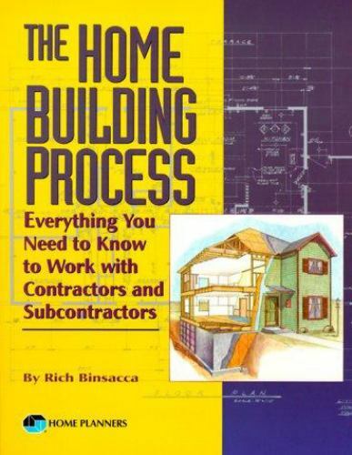 The Home Building Process: Everything You Need to Know to Work With Contractors