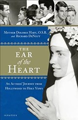 The Ear of the Heart : An Actress’ Journey from Hollywood to Holy