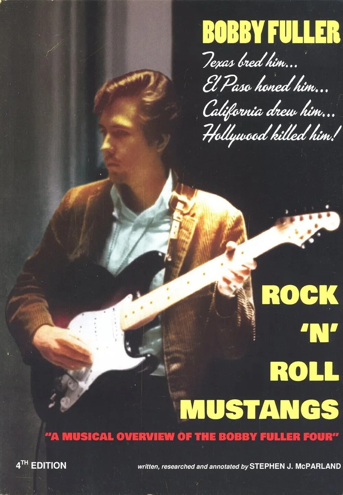 BOBBY FULLER FOUR Rock N Roll Mustangs Stephen McParland book 4th ed LAST COPIES