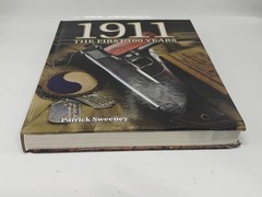 1911 the First 100 Years By Patrick Sweeney „The World’s Greatest Pistol”