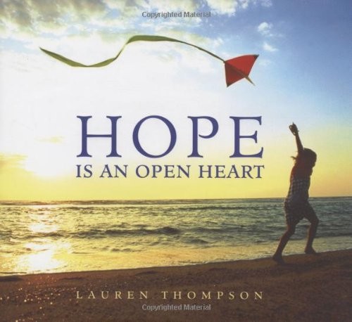 Hope Is An Open Heart – Hardcover By Thompson, Lauren – GOOD