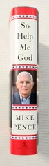 MIKE PENCE AUTOGRAPHED „SO HELP ME GOD” 2022 SIGNED EDITION TRUMP JANUARY 6TH