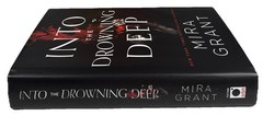 Into the Drowning Deep Mira Grant Hardcover 2017 First Edition 1st Printing