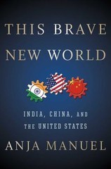 This Brave New World: India, China, and the – 1501121979, hardcover, Anja Manuel