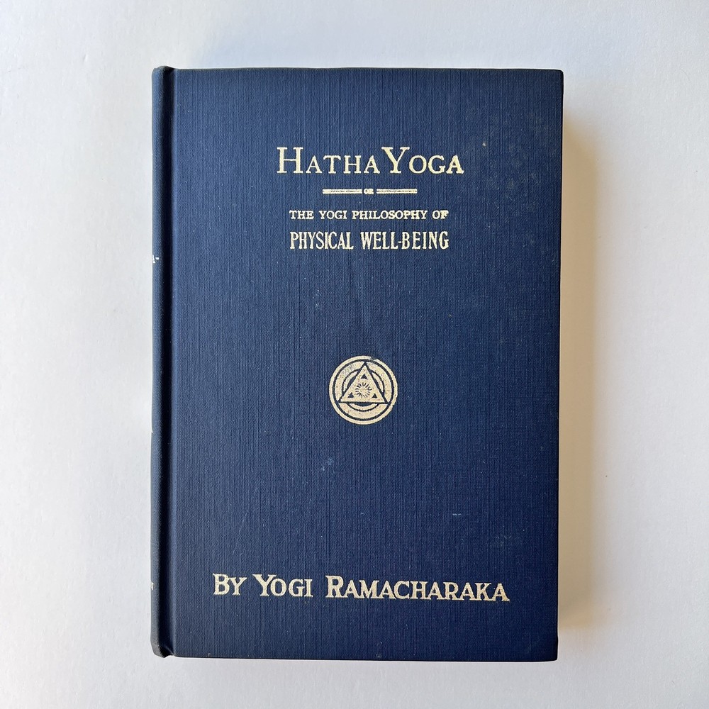 Hatha Yoga Or the Yogi Philosophy of Physical Well-Being By Yogi Ramacharaka
