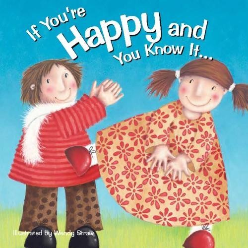 Wendy Straw If You’re Happy and You Know it… (Paperback)