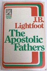 The Apostolic Fathers by J. B. Lightfoot Baker Book House