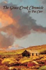 GRASS CREEK CHRONICLE By Pat Carr & Mike Finkelstein **BRAND NEW**
