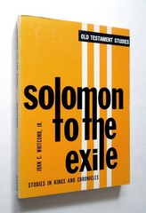 Solomon to the Exile – John C. Whitcomb, 1975 sc, Baker Book House