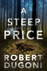 A Steep Price (The Tracy Crosswhite Series) – Paperback By Dugoni, Robert – GOOD