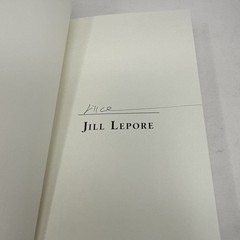 SIGNED – THESE TRUTHS: A HISTORY OF THE UNITED STATES BY JILL LEPORE,
