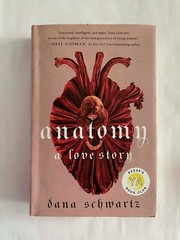 The Anatomy Duology Ser.: Anatomy: a Love Story by Dana Schwartz , 2022 LIKE NEW