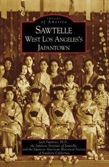 NEW Arcadia Publishing Sawtelle, CA 9780738547978 Images of America Trade Paperb