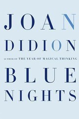 Blue Nights by Didion, Joan