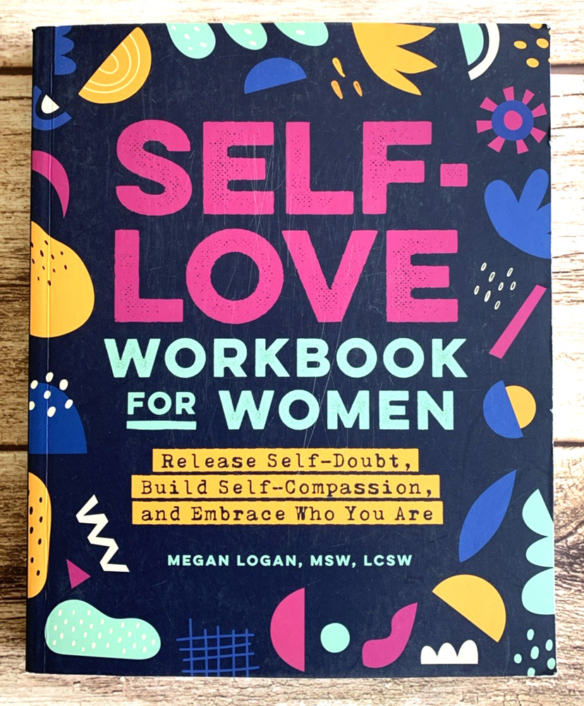 Self-Love Workbook for Women: Release Self-Doubt, Build Self-Compassion, UNUSED