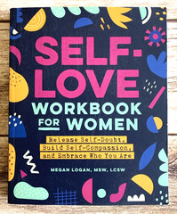 Self-Love Workbook for Women: Release Self-Doubt, Build Self-Compassion, UNUSED