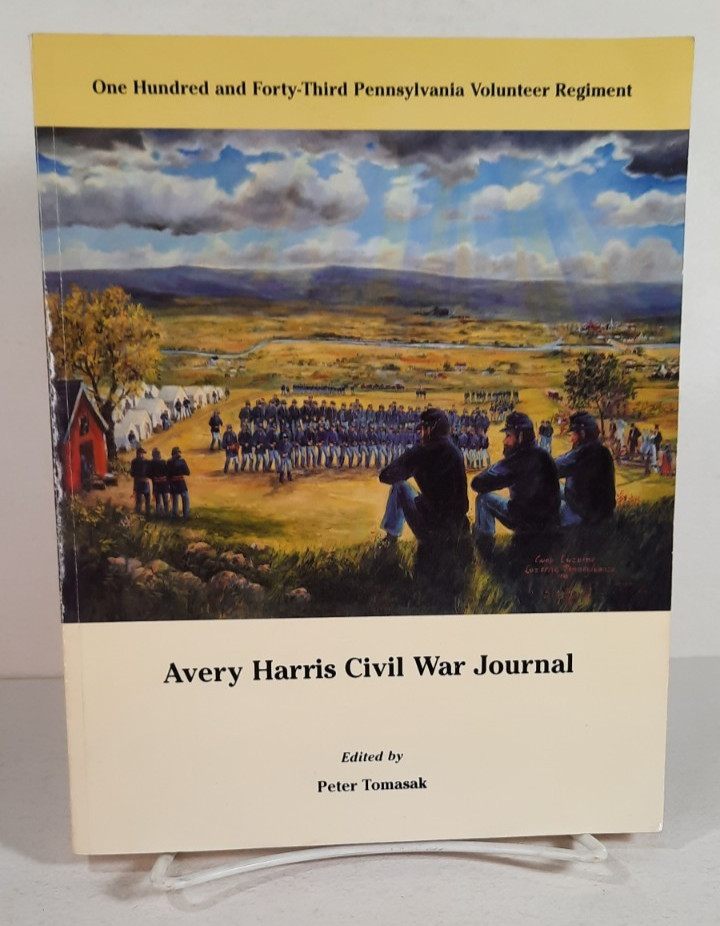 Avery Harris Civil War Journal by Peter Tomasak 143rd PA Regiment Signed 1st Ed.