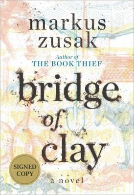 Bridge of Clay (Signed Edition) by Markus Zusak