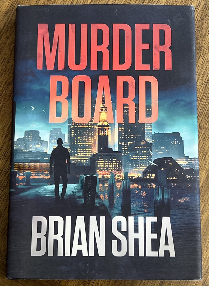 Murder Board: A Boston Crime Thriller (Boston Crime Thriller Series), Brian Shea