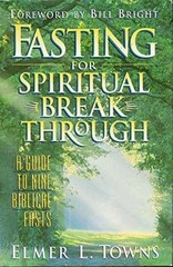Fasting For Spirtual Breakthrough: – Hardcover, by Elmer L. Towns – Acceptable j