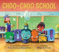Choo-choo School, School And Library by Rosenthal, Amy Krouse; Yamada, Mike (…
