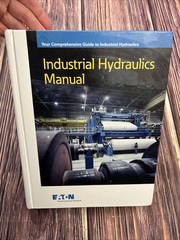 Industrial Hydraulics Manual 6th Ed – Hardcover, by Eaton – Very Good