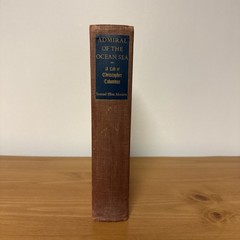 old Admiral of the Ocean Sea 1942 HC 1st Ed Samuel Eliot Morison Columbus book