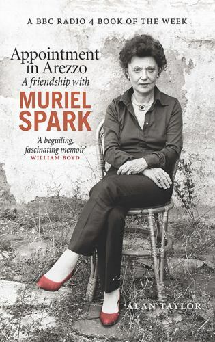 Appointment in Arezzo: A friendship with Muriel Spark Taylor, Alan mass_market