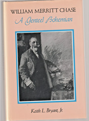 ^WILLIAM MERRITT CHASE, by Keith L. Bryant, Jr. 1991, new
