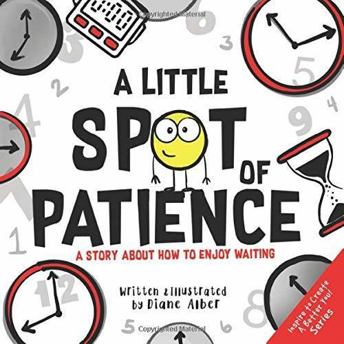 A Little SPOT of Patience: A Story About How To Enjoy Waiting – Paperback – GOOD