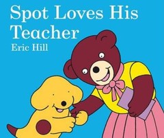 Spot Loves His Teacher – Board book By Hill, Eric – VERY GOOD