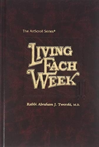 Living Each Week (Artscroll Series) – Rabbi Abraham J. Twerski, M. D.