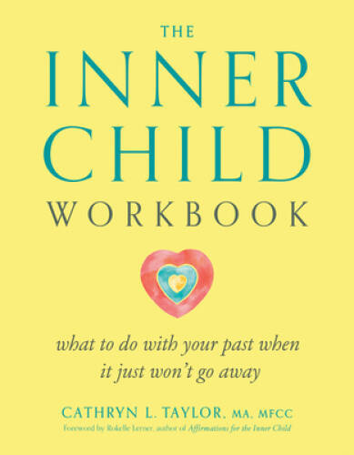 The Inner Child Workbook: What to do with your past when it just w – VERY GOOD