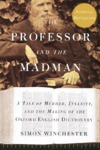 The Professor and the Madman: A Tale of Murder, Insanity, and the Making – GOOD