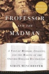 The Professor and the Madman: A Tale of Murder, Insanity, and the Making – GOOD