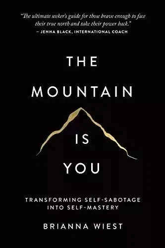 The Mountain Is You: Transforming Self-Sabotage Into Self-Mastery Paperback