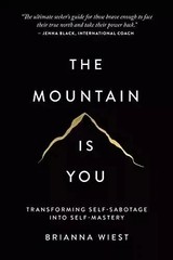 The Mountain Is You: Transforming Self-Sabotage Into Self-Mastery Paperback