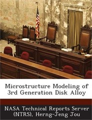 Microstructure Modeling of 3rd Generation Disk Alloy (Paperback or Softback)