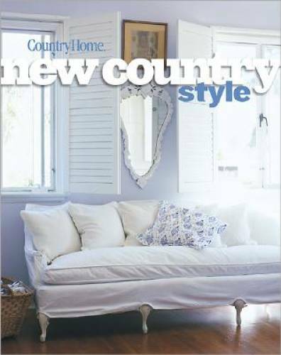 New Country Style – Hardcover By Country Home Books – GOOD