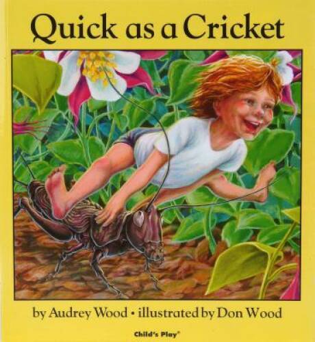 Quick As a Cricket (Child’s Play Library) – Paperback By Wood, Audrey – GOOD