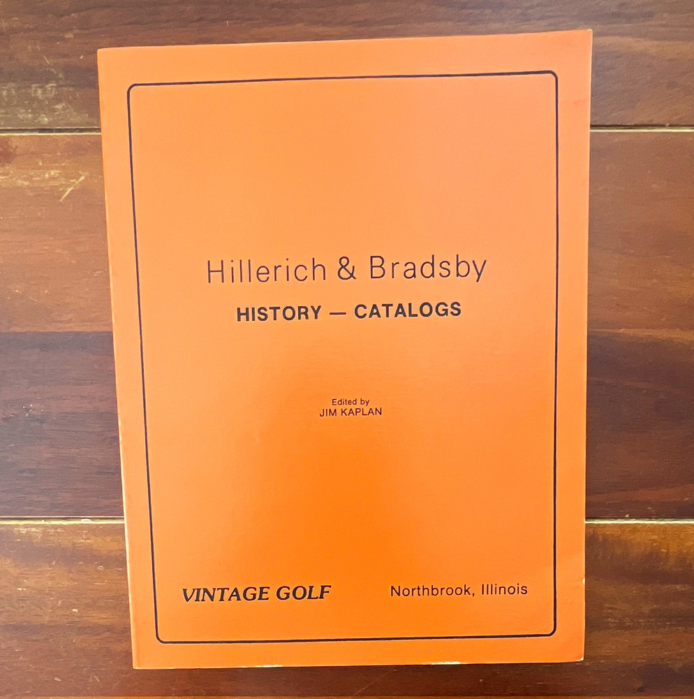 Vintage Golf Hillerich & Bradsby: History-Catalogs Jim Kaplan Golf PB