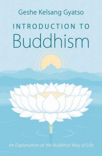 Introduction to Buddhism: An explanation of the Buddhist way of life – VERY GOOD