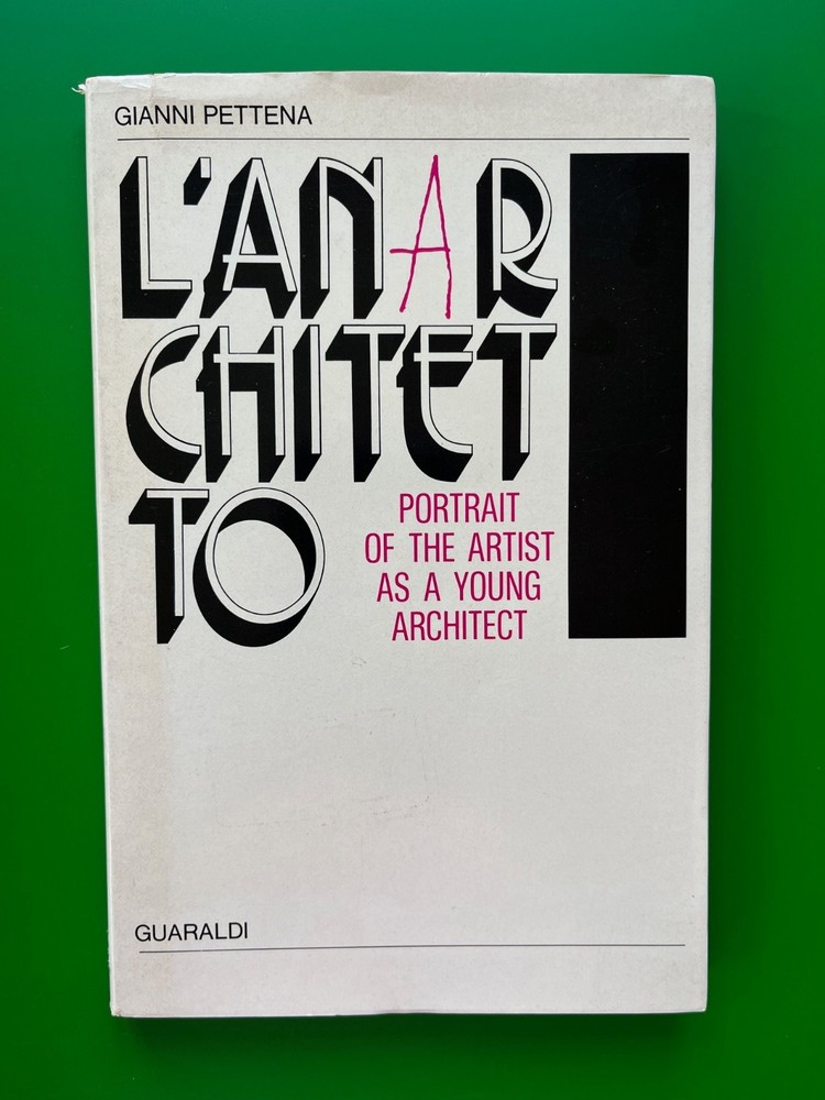 Gianni PETTENA ~ L’Anarchitetto, Portrait of the artist as a young architect