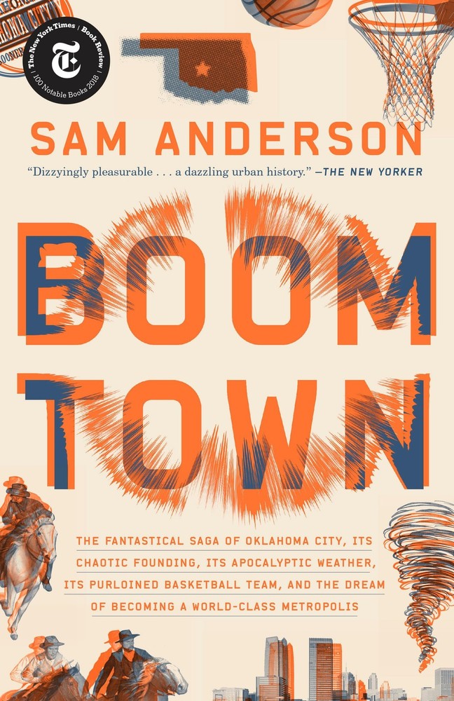 Boom Town: The Fantastical Saga of Oklahoma City, Its Chaotic Founding… It…