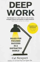 New: Deep Work: Rules for Focused Success in a Distracted World by Cal Newport