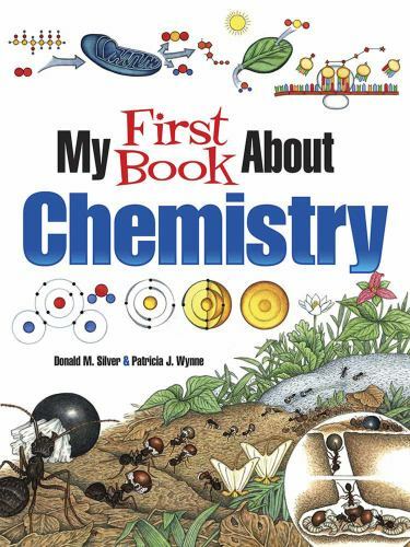 My First Book about Chemistry by Wynne, Patricia J.; Silver, Donald M.