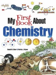 My First Book about Chemistry by Wynne, Patricia J.; Silver, Donald M.