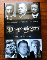 SIGNED „Dragonslayers” by Larry Schweikart: Six Presidents take on The Swamp